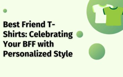 Best Friend T-Shirts: Celebrating Your BFF with Personalized Style