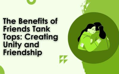 The Benefits of Friends Tank Tops: Creating Unity and Friendship