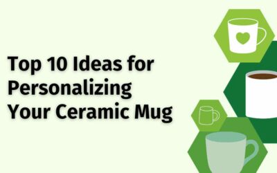 Top 10 Ideas for Personalizing Your Ceramic Mug: From Quotes to Photos