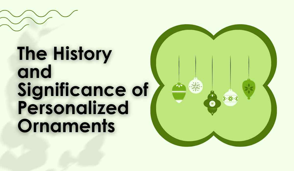 History and significance of Personalized Ornament